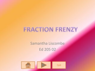 Samantha Liscombe
    Ed 205 02
 