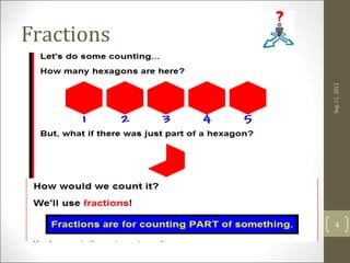 Fractions
                   .




4




    Sep 11, 2012
 