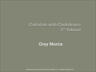 Gray Morris Mosby items and derived items © 2010 by Mosby, Inc., an affiliate of Elsevier Inc. 