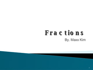 Fractions ,[object Object]