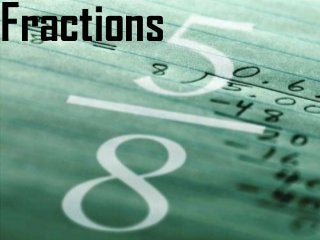 Fractions

 