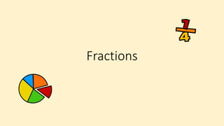 Fractions
 