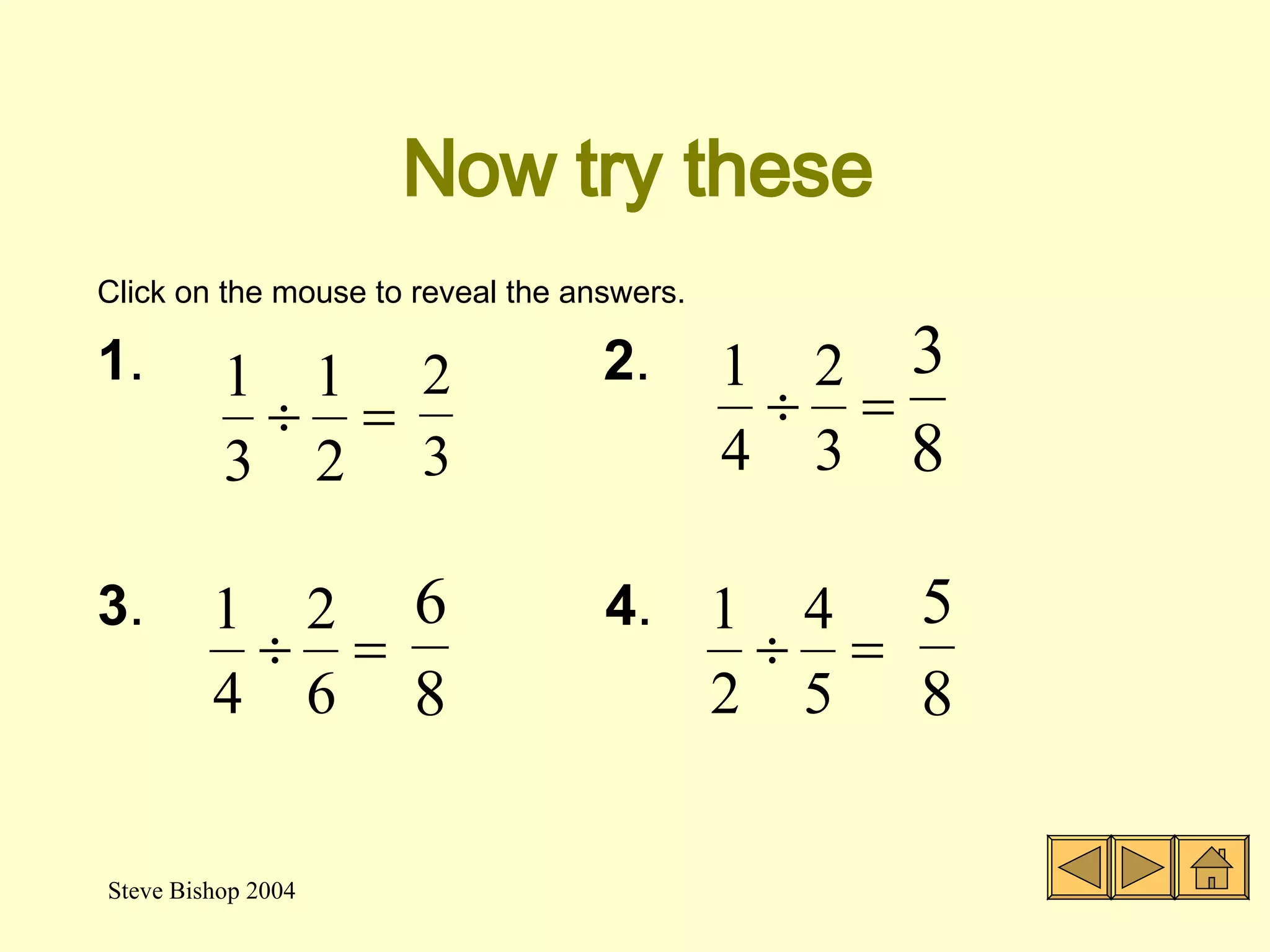 Now try these Click on the mouse to reveal the answers. 1 .    2 . 3 .  4 .  