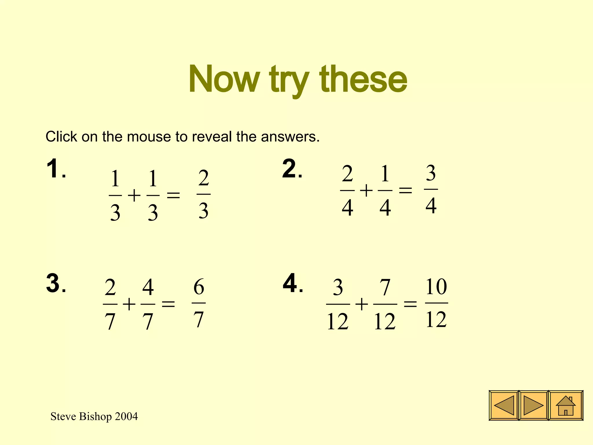 Now try these Click on the mouse to reveal the answers. 1 .    2 . 3 .  4 .  