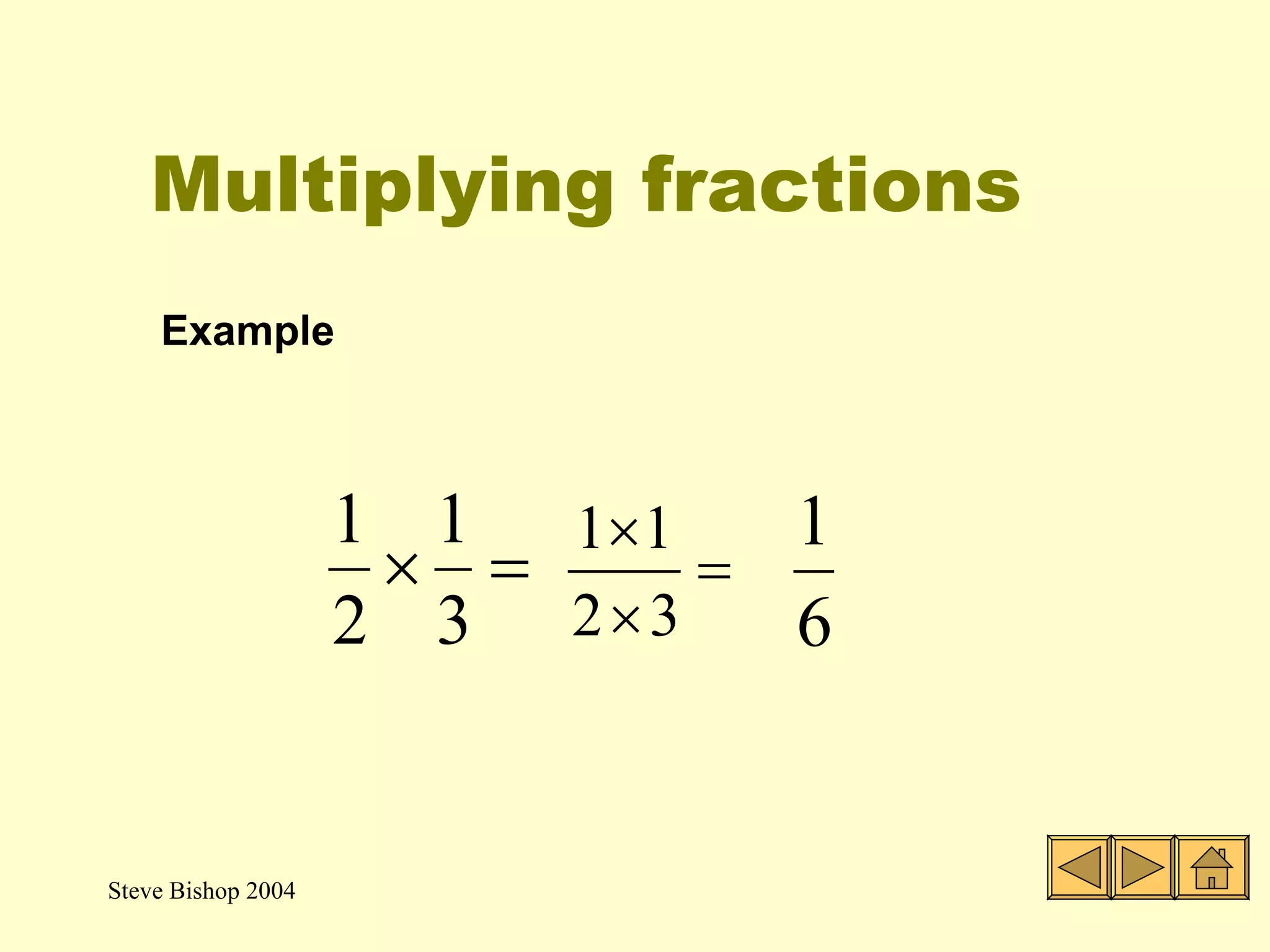 Multiplying fractions Example 