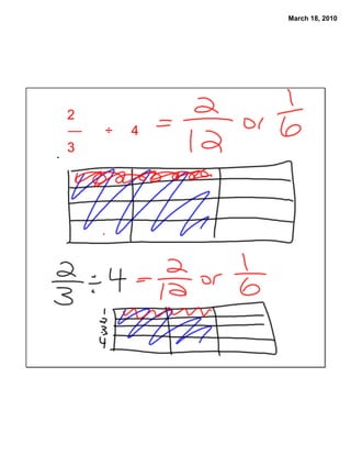 March 18, 2010




2
⏤   ÷   4
3
 