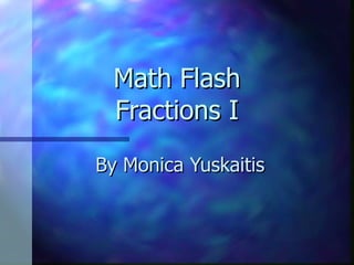 Math Flash Fractions I By Monica Yuskaitis 