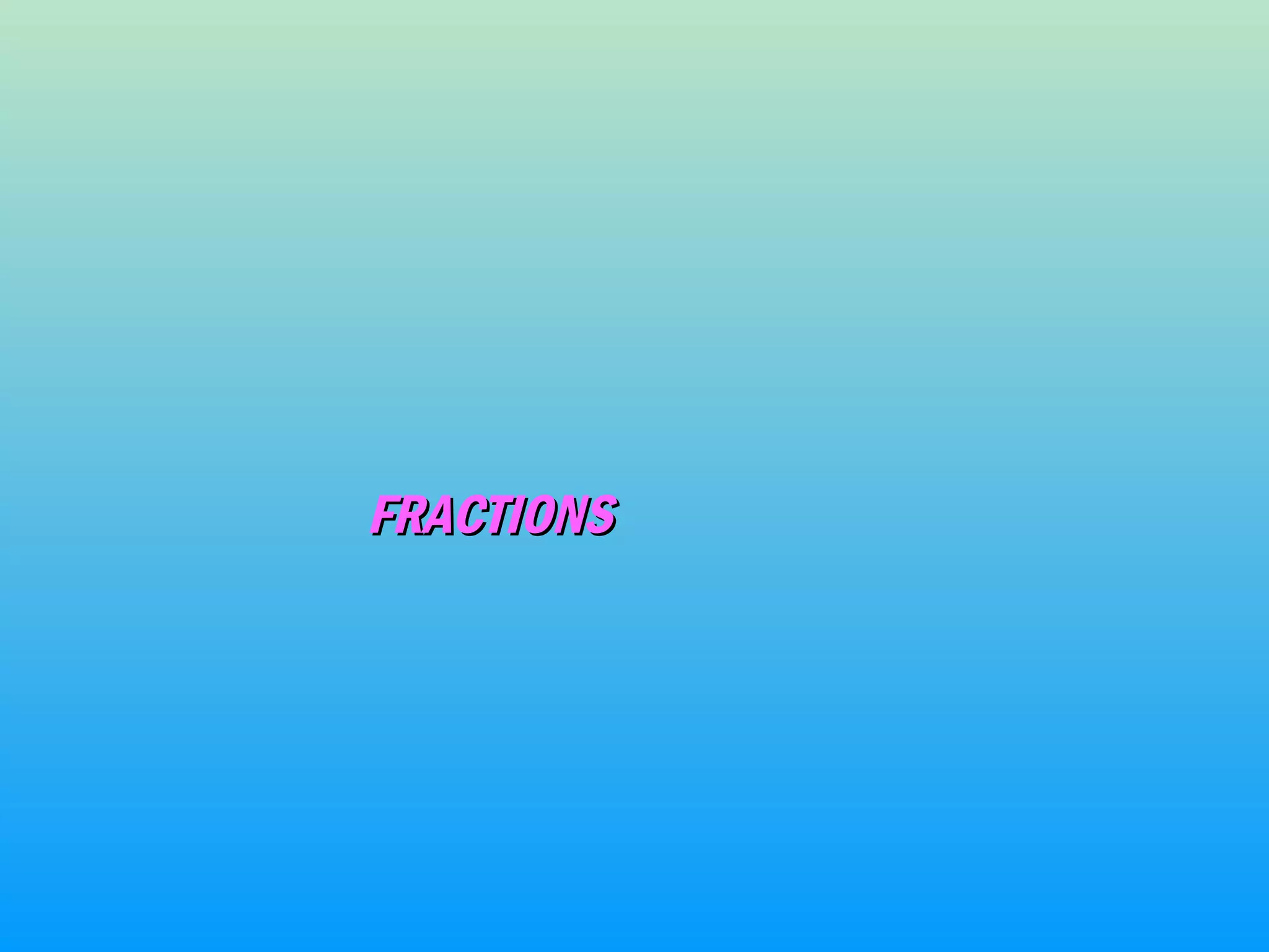 Fractions Ppt PPT
