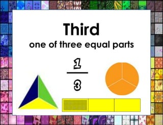 Third
one of three equal parts
 