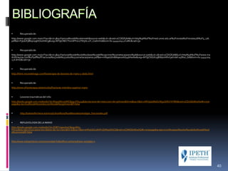  Recuperado de :
http://www.google.com.mx/url?sa=t&rct=j&q=fractura%20de%20bennett&source=web&cd=1&ved=0CC8QFjAA&url=http%3A%2F%2Fmed.unne.edu.ar%2Frevista%2Frevista176%2F5_176.
pdf&ei=F9taUf38EqrxygHOsoHACg&usg=AFQjCNECTtvmtFFzn2YNI3hL2JY_C0dmVw&bvm=bv.44442042,d.aWc&cad=rja
 Recuperado de:
http://www.google.com.mx/url?sa=t&rct=j&q=fracturas%20de%20la%20base%20del%20primer%20metacarpiano%3A&source=web&cd=2&ved=0CDIQFjAB&url=http%3A%2F%2Fwww.ma
dridtrauma.com%2Fpdf%2FFracturas%2520de%2520los%2520metacarpianos.pdf&ei=mN9aUdmBAqeo0AG4qIHwAw&usg=AFQjCNGiX2gBWpmHhnl3emJeKx4tRso_GA&bvm=bv.4444204
2,d.dmQ&cad=rja
 Recuperado de:
http://html.rincondelvago.com/fisioterapia-de-lesiones-de-mano-y-dedo.html
 Recuperado de:
http://www.efisioterapia.net/articulos/fracturas-miembro-superior-mano
 Lesiones traumáticas del niño
http://books.google.com.mx/books?id=W9zpWtcoeWIC&pg=PA454&dq=tecnica+de+reduccion+de+johnson&hl=es&sa=X&ei=xWVpUaWaOcWg2QXfxYHYBA&ved=0CD0Q6AEwAw#v=one
page&q=tecnica%20de%20reduccion%20de%20johnson&f=false
 http://todoenfermeria.es/inicio/Libros%20y%20Manuales/vendajes_funcionales.pdf
 REFLEXOLOGÍA DE LA MANO
http://books.google.com.mx/books?id=ZQRToigwxhwC&pg=RA1-
PA191&dq=ejercicios+para+los+dedos+de+la+mano&hl=es&sa=X&ei=eHFpUbCsJ6HF2QWI9oDACQ&ved=0CDMQ6AEwAQ#v=onepage&q=ejercicios%20para%20los%20dedos%20de%20l
a%20mano&f=false
http://www.soloporteros.com/comunidad-futbol/foro-porteros/tipos-vendajes-0
40
 
