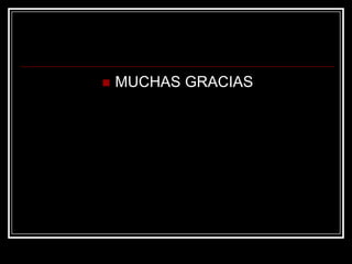 

MUCHAS GRACIAS

 