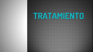 TRATAMIENTO
 