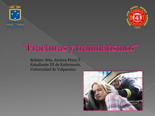 Relator: Srta. Javiera Pérez T.
Estudiante III de Enfermería.
Universidad de Valparaíso.
 