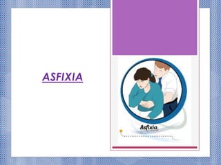 ASFIXIA
 