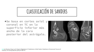 FRACTURAS CALCÁNEO -SANDERS-DR.ARTURO ZAMJDIO R3 TYO.pptx