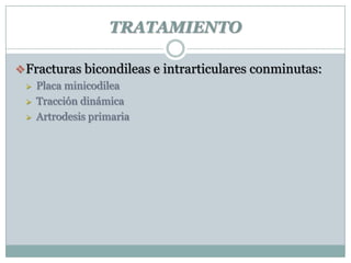 TRATAMIENTO
Fracturas bicondileas e intrarticulares conminutas:
 Placa minicodilea
 Tracción dinámica
 Artrodesis primaria
 