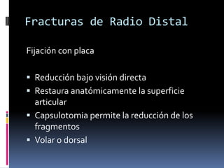 Fracturas de Radio DistalFijación externa sin puentePermite movilidad de la muñecaMínima invasivaMostro mejor resultado vs FE con puente a 1 año Biology Versus Mechanics in the Treatment of Distal Radial Fractures. J Orthop Trauma. 22;8, Sep 2008.