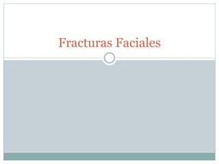 Fracturas Faciales
 