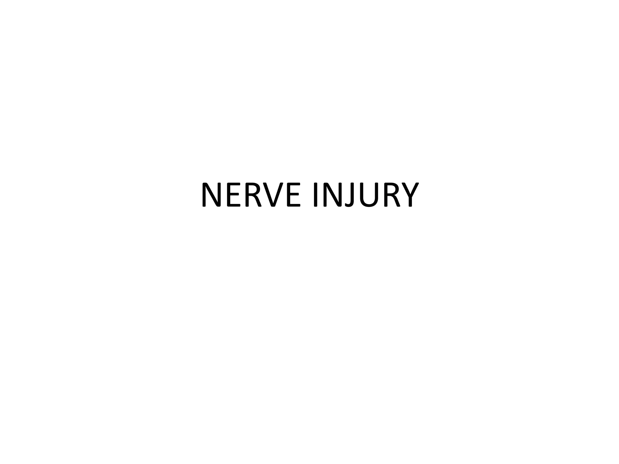 NERVE INJURY
 