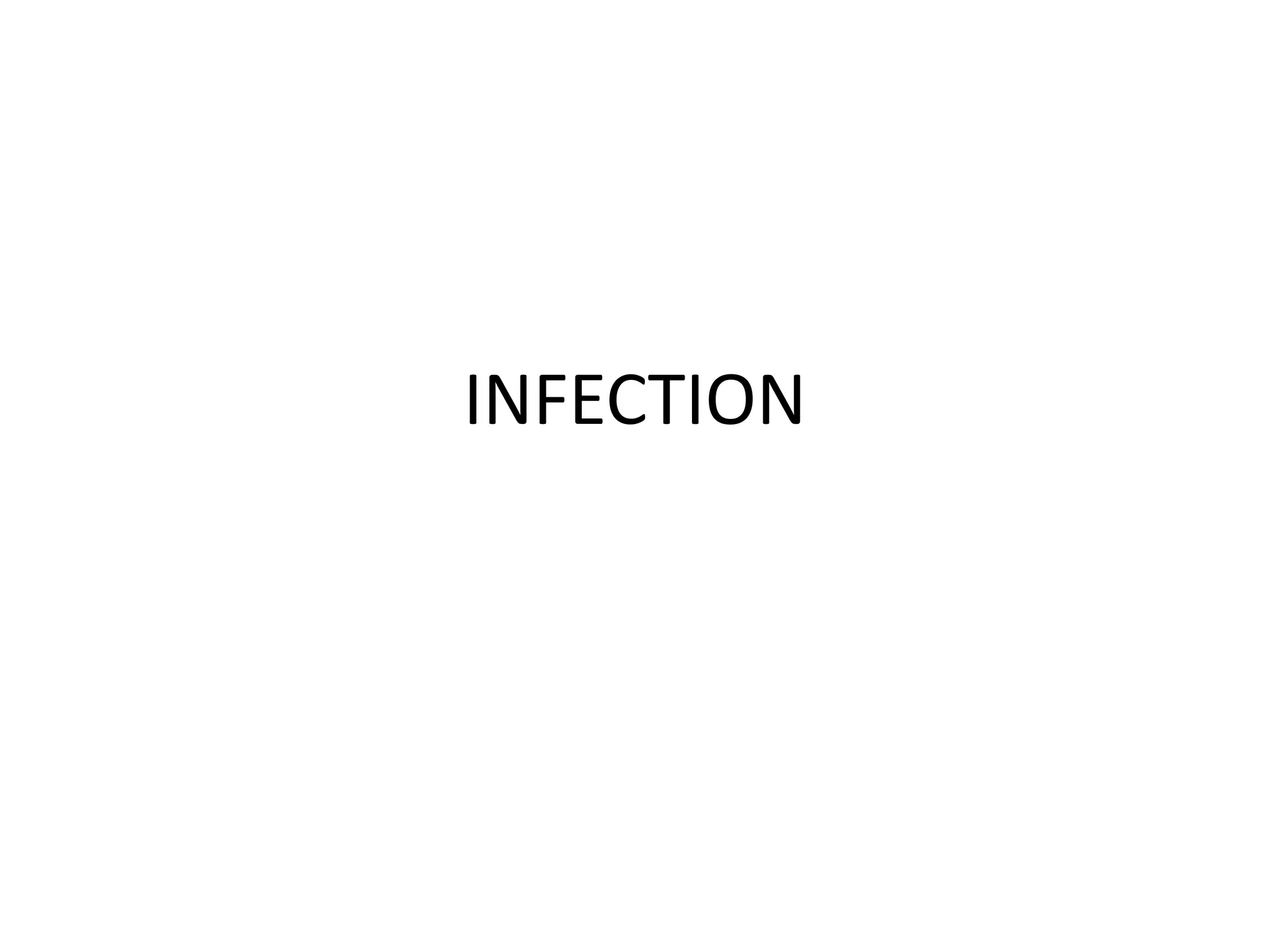 INFECTION
 