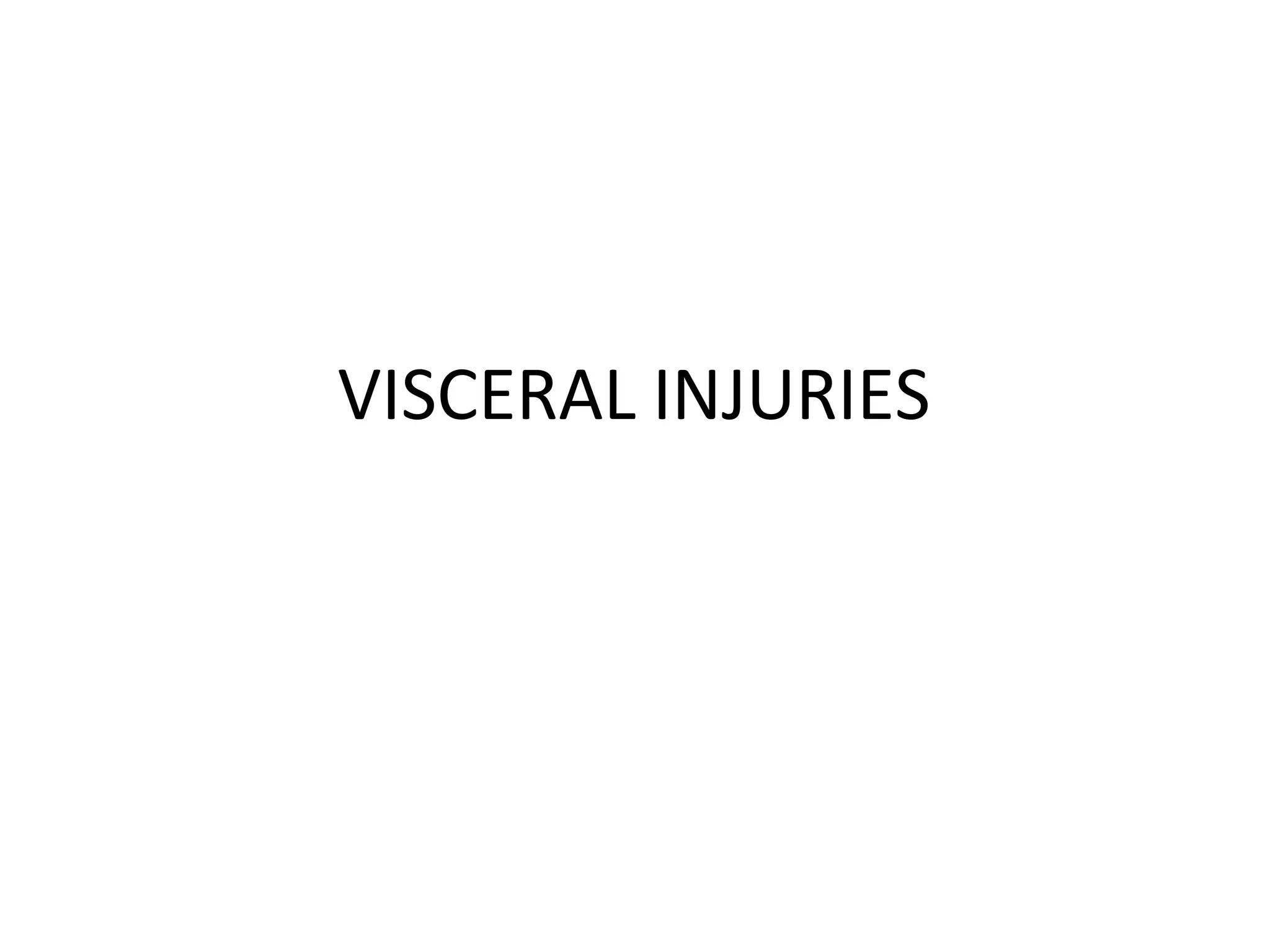 VISCERAL INJURIES
 