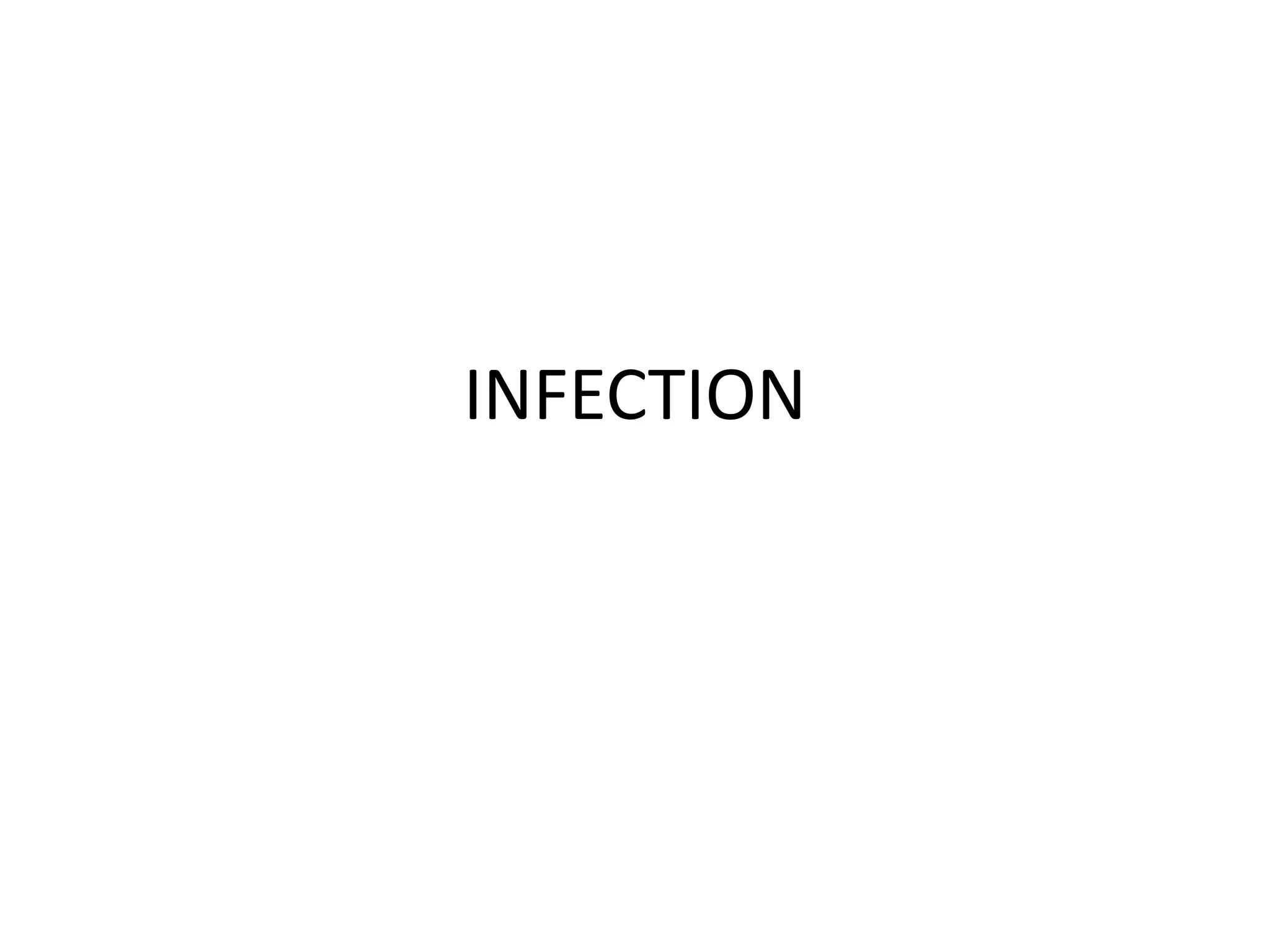 INFECTION
 