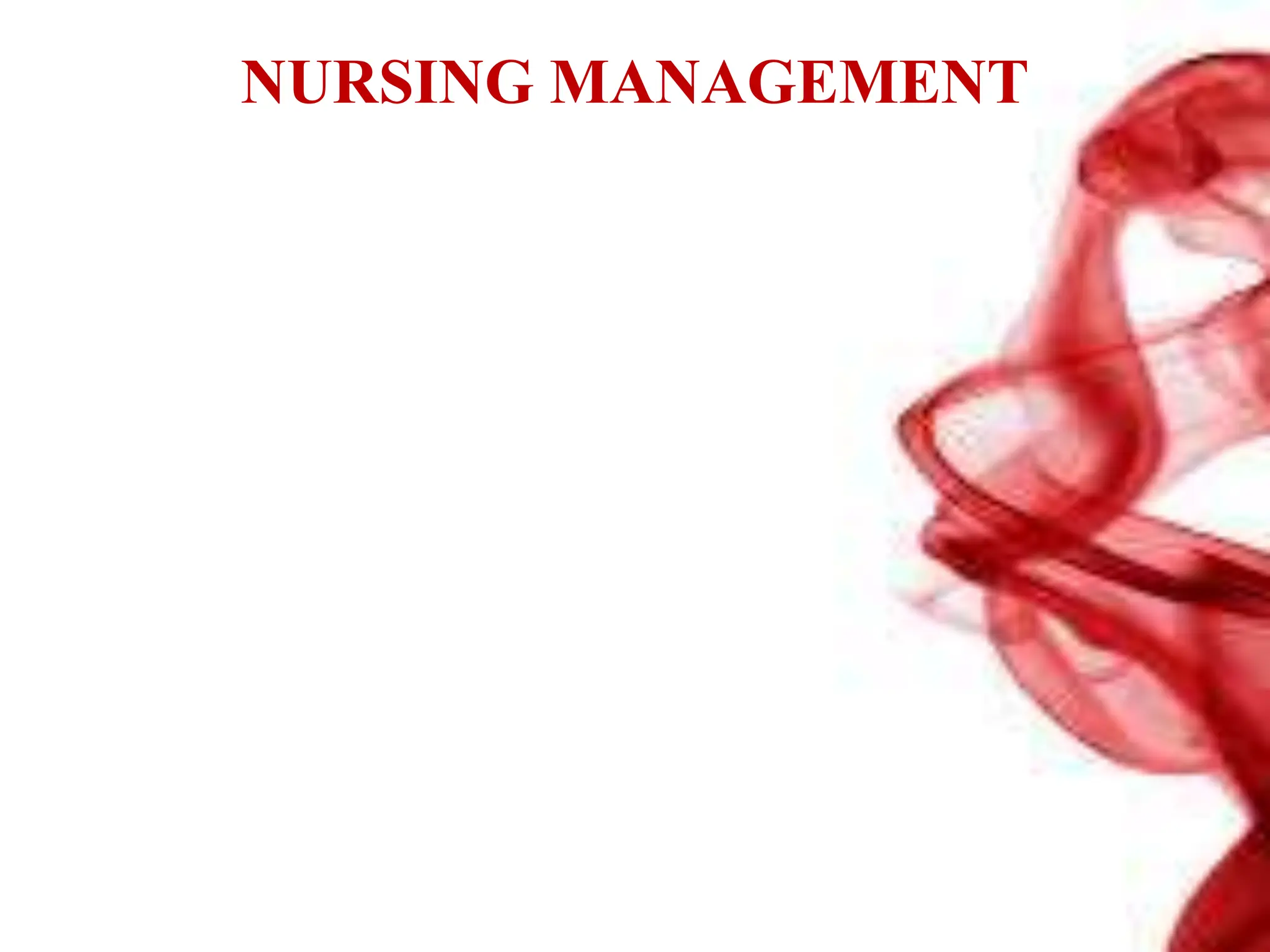 NURSING MANAGEMENT
 