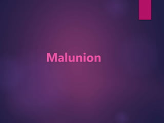 Malunion
 