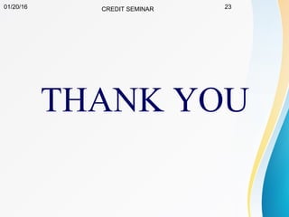 01/20/16 CREDIT SEMINAR 23
THANK YOU
 