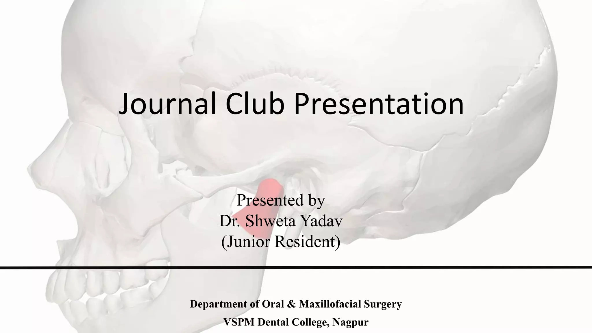 Dr. Shweta R. Yadav Journal Club Presentation Oral and