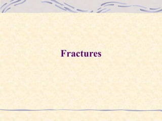 Fractures
 