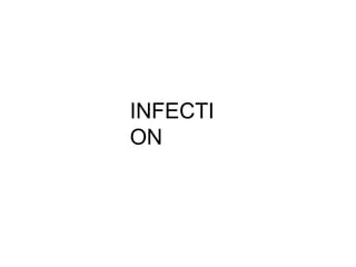 INFECTI
ON
 