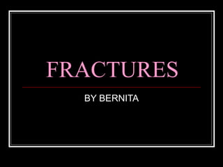 FRACTURES BY BERNITA 