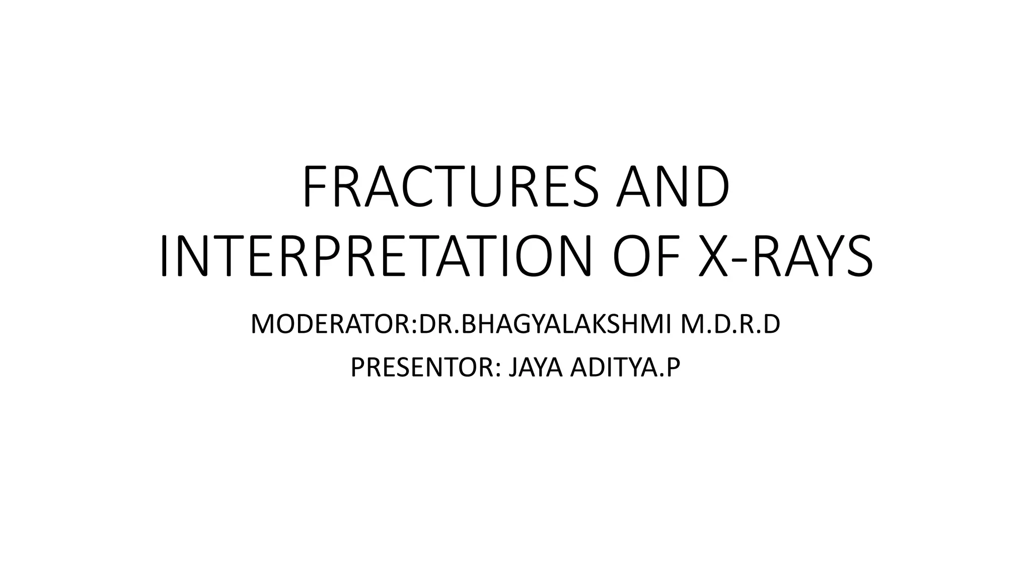 fractures and interpretation of xrays1.pptx