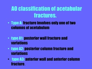 FRACTURES OF ACETABULUM.ppt fractures around hip | PPT