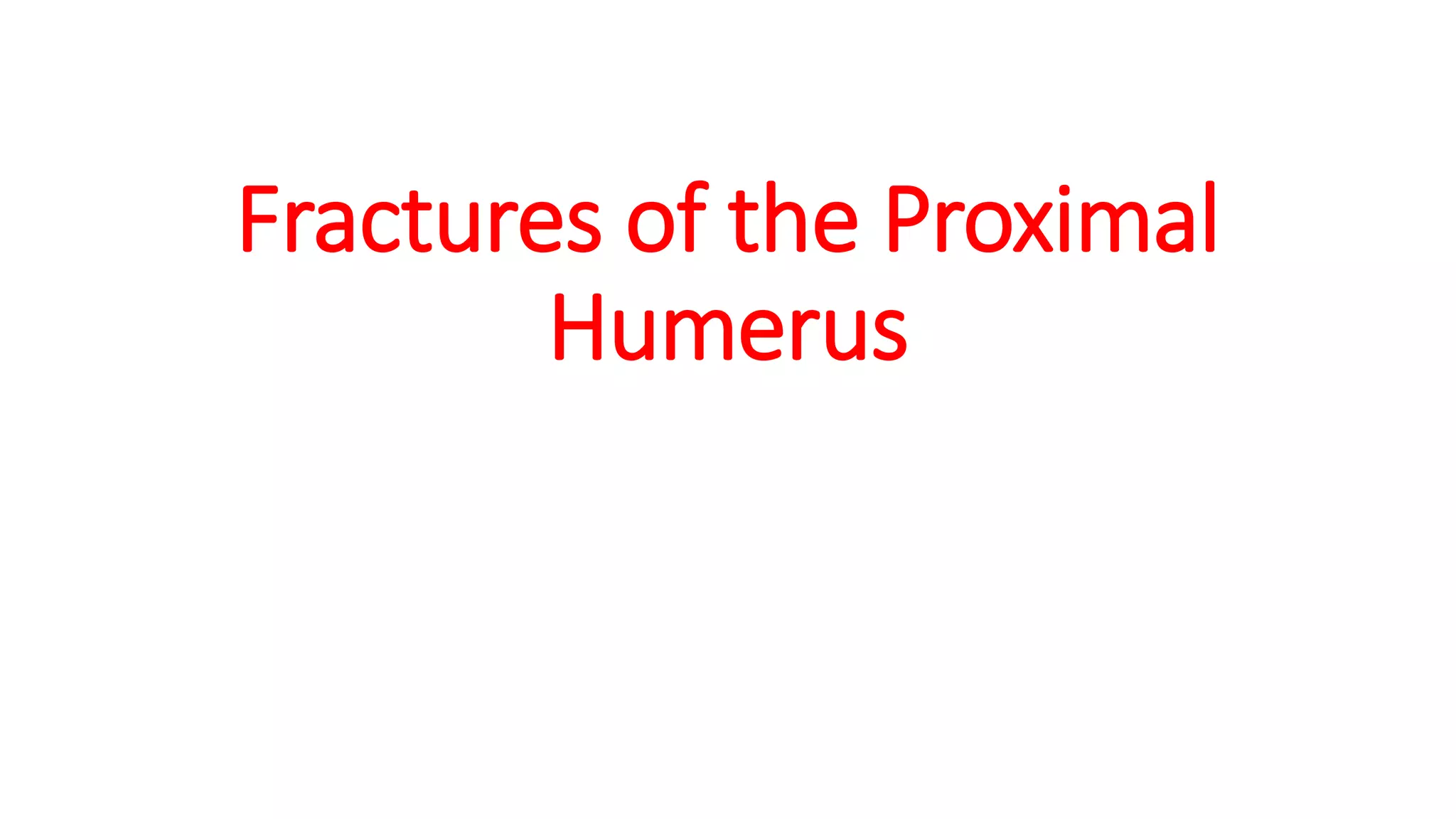 Fractures of the proximal humerus | PPTX