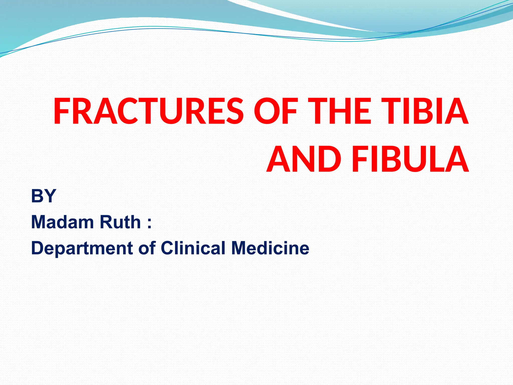 FRACTURES OF THE TIBIA AND FIBULA-1.pptx
