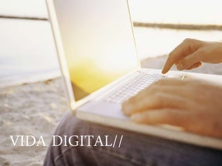 VIDA DIGITAL//
 