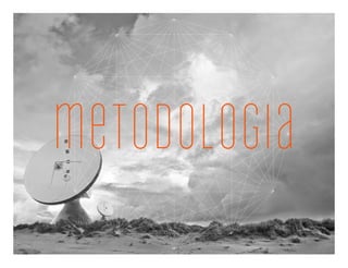 metodologia
 