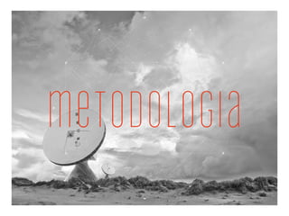 metodologia
 