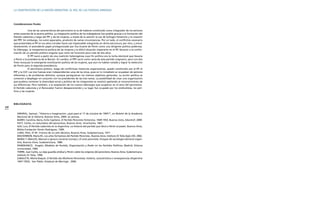 240
Consideraciones finales
Una de las características del peronismo es la de haberse constituido como integrador de los sectores
antes ausentes de la escena política. La integración política de los trabajadores fue posible gracias a la formación del
Partido Laborista y luego del PP; y de las mujeres, a través de la sanción la Ley de Sufragio Femenino y la creación
del PPF. Sin embargo, los sumó separados, producto de varias circunstancias. Por un lado, el conflictivo escenario
que presentaba el PP en sus años iniciales hacía casi impensable integrarlas en dicha estructura; por otro, y simul-
táneamente, el ascendente papel protagonizado por Eva Duarte de Perón como una dirigente política poderosa.
Su liderazgo, la inexperiencia política de las mujeres y la difícil situación imperante en el PP, llevaron a la confor-
mación de un partido político singular que como tal funcionó poco más de dos años.
El PP nació a partir de una coalición heterogénea cuyo fin político era la lucha electoral que llevaría
a Perón a la presidencia de la Nación. En cambio, el PPF nació como rama de este partido originario, pero con dos
fines: encauzar la emergente movilización política de las mujeres, que aún no habían votado y lograr la reelección
de Perón para la segunda presidencia.
El peronismo político, luego de conflictivas instancias organizativas, quedó constituido por el PP, el
PPF y la CGT. Las tres fuerzas eran independientes unas de las otras, pues en lo inmediato se ocupaban de sectores
diferentes y de problemas distintos, aunque persiguieran los mismos objetivos generales. La acción política se
comenzó a desplegar en conjunto con los presidentes de las tres ramas. La posibilidad de crear una organización
que pudiera contener la diversidad social y política de los integrantes se resolvió apelando al reconocimiento de
sus diferencias. Pero también, a la aceptación de los nuevos liderazgos que surgieron en el seno del peronismo.
El Partido Laborista y el Renovador fueron desapareciendo y su lugar fue ocupado por los sindicalistas, los polí-
ticos y las mujeres.
BIBLIOGRAFÍA
AMARAL, Samuel, “Historia e imaginación: ¿qué pasó el 17 de octubre de 1945?”, en Boletín de la Academia
Nacional de la Historia, Buenos Aires, 2009, en prensa.
BARRY, Carolina, Barry, Evita Capitana. El Partido Peronista Femenino, 1949-1955, Buenos Aires, Eduntref, 2009.
FAYT, Carlos, La naturaleza del peronismo, Buenos Aires, Virachocha, 1967.
GAY, Luis, El Partido Laborista en la Argentina. La historia del partido que llevó a Perón al poder, Buenos Aires,
Biblos-Fundación Simón Rodríguez, 1999.
LUNA, Félix, El 45. Crónica de un año decisivo, Buenos Aires, Sudamericana, 1971.
MACKINNON, María M., Los años formativos del Partido Peronista., Buenos Aires, Instituto Di Tella-Siglo XXI, 2002.
MORA Y ARAUJO, Manuel e Ignacio Llorente (comps.), El voto peronista. Ensayos de sociología electoral argen-
tina, Buenos Aires, Sudamericana, 1980.
PANEBIANCO, Ángelo, Modelos de Partido, Organización y Poder en los Partidos Políticos, Madrid, Alianza
Universidad, 1990.
TORRE, Juan Carlos, La vieja guardia sindical y Perón: sobre los orígenes del peronismo, Buenos Aires, Sudamericana-
Instituto Di Tella, 1990.
ZABALETA, Marta Raquel, O Partido das Mulheres Peronistas: história, característica e conseqüencias (Argentina
1947-1955), San Pablo, Estadual de Maringá , 2000.
LA CONSTRUCCIÓN DE LA NACIÓN ARGENTINA. EL ROL DE LAS FUERZAS ARMADAS
 