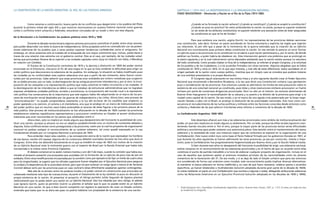 38 39
¿Cuándo se ha formado la nación señores? ¿Cuándo se constituyó? ¿Cuándo se aceptó la constitución?
¿Cuándo se puso en práctica? Sin estos antecedentes la nación no existe, porque es suponer existente
un ser antes de los atributos constitutivos; es suponer existente una asociación antes de estar aseguradas
las condiciones en que se ha de fundar.2
Para que existiera una nación, argüía Gorriti, los representantes de las provincias debían sancionar
una constitución, vale decir, formar un pacto acordando en forma voluntaria y explícita las reglas que regirían
sus relaciones. Es por ello que a pesar de la inminencia de la guerra estimaba que la creación de un Ejército
Nacional era inconducente pues primero debía constituirse la nación. En ese sentido le parecía un error formar
un ejército pues si las provincias no se constituían no se sabría a qué nación pertenecería y, por lo tanto, de dónde
saldrían sus fondos, a quién habría de obedecer, etc. Esta intervención generó una polémica que se prolongó en
la sesión siguiente y en la cual intervinieron varios diputados señalando que la nación existía aunque no estuviera
del todo constituida. Como prueba citaban el Acta de la Independencia, se referían al propio Congreso, a la voluntad
de los pueblos y de los ciudadanos, o a los acuerdos firmados con otras naciones. Algunos alegaban que se había
constituido en 1810 y otros en 1816. En lo que aquí interesa, y más allá de estas diferencias, todos acordaban en el
origen pactado de la nación como cuerpo político, mientras que en ningún caso se concebía que pudiera tratarse
de una entidad preexistente a la propia Revolución.
El Congreso siguió avanzando en esa misma línea y al año siguiente decidió crear el Poder Ejecutivo
Nacional que encomendó a Bernardino Rivadavia, a la vez que dictó una Constitución unitaria cuya aprobación
puso a consideración de las provincias. Fue entonces cuando se advirtieron los límites de esta presunción sobre la
existencia de una voluntad nacional ya constituida, pues éstas y otras resoluciones similares provocaron un fuerte
rechazo por parte de numerosas dirigencias provinciales. Pero no sólo en el interior: los sectores dominantes de
Buenos Aires impugnaron la nacionalización de su aduana y su puerto y la división de la provincia para erigir a la
ciudad como capital de la nación. De ese modo, y en el marco de una aguda crisis potenciada por la torpe nego-
ciación llevada a cabo con el Brasil, se produjo la disolución de las autoridades nacionales. Esto tuvo como con-
secuencia el recrudecimiento de las luchas políticas y militares entre las facciones conocidas desde entonces como
unitarios y federales de las que salieron triunfantes estos últimos a comienzos de la década de 1830.
La Confederación Argentina: 1830-1852
Este desenlace afianzó aun más a las soberanías provinciales como ámbito de institucionalización del
poder, sin que esto implicara en modo alguno su aislamiento. Por un lado, porque las elites locales siguieron man-
teniendo fuertes vínculos entre sí. Por el otro, porque la mayor parte de las provincias tenían serias dificultades
políticas y económicas para poder sostener una autonomía plena. Esta tensión entre el mantenimiento del status
soberano y la necesidad de crear una instancia mayor que las contuviera se expresó en la organización de una
Confederación. Este nuevo orden tuvo como base el Pacto Federal firmado por los gobiernos litorales en 1831, al
que durante los años siguientes se fueron adhiriendo las otras provincias, ya sea por convicción, interés o impo-
sición, pues la Confederación fue progresivamente hegemonizada por Buenos Aires y por la facción federal rosista.
Si bien durante esos años no desapareció del horizonte la posibilidad de erigir una soberanía nacional,
existía consenso en el reconocimiento de las soberanías provinciales y en el hecho de que un acuerdo entre ellas
constituía el punto de partida ineludible a la hora de elaborar cualquier proyecto de organización, incluso en el
caso de aquellos que quisieran apelar al entonces novedoso principio de las nacionalidades como los jóvenes
románticos de la Generación del 37. De ese modo, y si se deja de lado el Estado unitario que para ese entonces
era considerado de forma casi unánime como inviable, este reconocimiento podía implicar diversas alternativas:
a) mantener el status soberano en forma indefinida y, en caso de que fuera necesario, celebrar pactos o acuerdos
específicos, ya fueran bilaterales o multilaterales (solución adoptada durante gran parte de la década de 1820);
b) unirse mediante un pacto en una Confederación que reuniera a algunas o todas, delegando atribuciones soberanas
como las Relaciones Exteriores en un Ejecutivo Provincial (solución adoptada en las décadas de 1830 y 1840);
2 Emilio Ravignani (ed.), Asambleas Constituyentes Argentinas, tomo I, Buenos Aires, Peuser, 1937, p. 1.313. En ésta y en todas las citas
se modernizó la ortografía.
Como veremos a continuación, buena parte de los conflictos que desgarraron a los pueblos del Plata
durante la primera mitad del siglo XIX y que nosotros reconocemos en nuestra historia nacional como guerras
civiles o conflictos entre unitarios y federales, estuvieron vinculados de un modo u otro con esta disputa.
De la Revolución a la Confederación: los poderes políticos entre 1810 y 1830
Durante la década revolucionaria algunos sectores procuraron centralizar el poder, entre otras razones,
para poder desarrollar con éxito la Guerra de Independencia. Dicho propósito entró en contradicción con las preten-
siones soberanas de los pueblos que a veces podían expresar tendencias confederales como el artiguismo. Sin
embargo, en otras ocasiones sólo se trataba de la búsqueda de una mayor autonomía que, incluso, podía darse a
través de una relación más estrecha con el gobierno central. Éste es el caso, por ejemplo, de las ciudades subal-
ternas que procuraban librarse de su sujeción a las ciudades capitales como Jujuy en relación con Salta, o Mendoza
en relación con Córdoba.
El fracaso de la Constitución centralista de 1819 y la derrota y disolución en 1820 del poder central
encarnado en el Directorio, marcaron el fin de esta etapa en la que se hizo evidente la dificultad para erigir un
orden político que desconociera la soberanía de los pueblos. Sin embargo, la situación se había modificado pues
las ciudades ya no conformaban esos sujetos soberanos sino que a partir de ese momento, éstos fueron consti-
tuidos por las provincias. Cabe advertir que estas provincias eran entidades por entero novedosas que surgieron
de un doble proceso: por un lado, la desintegración de las antiguas provincias-intendencias y, por el otro, la incor-
poración de las campañas a la representación política que hasta entonces se había circunscrito a las ciudades. Si
la desintegración de las intendencias se debió a que se trataban de estructuras administrativas que no lograban
expresar verdaderas unidades políticas, sociales y económicas, la incorporación del mundo rural a la representa-
ción política fue consecuencia de la importancia que este espacio había ido adquiriendo en el marco de los pro-
cesos de movilización social desatados por las guerras de independencia y las civiles. Ahora bien, este proceso de
“provincialización” no puede comprenderse solamente a la luz del accionar de los caudillos que erigieron su
poder apelando a la coerción, el carisma o el clientelismo, sino que se produjo en un marco de institucionalización
del poder político que en muchos casos había antecedido el ascenso de estas figuras a los primeros planos de la
vida pública. Este proceso de institucionalización se fue afianzando en la década de 1820 cuando las provincias
establecieron sistemas republicanos representativos y procuraron constituirse en Estados al asumir atribuciones
soberanas que eran reconocidas en los pactos que celebraban entre sí.
Ahora bien, esto no implicó en modo alguno que desapareciera del horizonte la posibilidad de cons-
tituir una nación, aunque su alcance no era un objetivo predeterminado sino un motivo de constantes debates y
disputas. Estos conflictos tenían como protagonistas a las provincias, razón por la cual los proyectos de organización
nacional no podían soslayar el reconocimiento de su carácter soberano, tal como quedó expresado en la Ley
Fundamental dictada por un Congreso Nacional a principios de 1825.
Para entender mejor esta cuestión, y las concepciones acerca de la nación que expresaban los hombres
de esa época, resulta útil repasar algunos de los numerosos debates suscitados durante los tres años que duró el
Congreso. Entre ellos me detendré brevemente en el que se entabló en mayo de 1825 con motivo de la creación
de un Ejército Nacional ante la inminente guerra con el Imperio de Brasil por la Banda Oriental que había sido
incorporada a la misma como Provincia Cisplatina.
El debate comenzó en la sesión número treinta y uno del 3 de mayo, cuando la comisión que había exa-
minado el proyecto presentó una propuesta que acordaba con la formación de un ejército de poco más de seis mil
soldados. Entre otras modificaciones incorporadas por la comisión como por ejemplo la de fijar un límite de cuatro años
para los enganchados, se sugería que los oficiales superiores fueran elegidos por el Ejecutivo Nacional para asegurar
la unidad y la dependencia de la autoridad central, pero que los que tuvieran un rango igual o menor al de Teniente
Coronel debían serlo por las provincias pues en caso contrario éstas difícilmente aceptarían aportar contingentes.
Más allá de la tensión entre los poderes locales y el poder central en construcción que procuraba ser
subsanada mediante este tipo de transacciones, durante el tratamiento de la ley también se puso en discusión la
propia existencia de la nación. Al presentar el proyecto, el clérigo porteño Julián Segundo de Agüero planteó
retóricamente que no podía existir una nación sin un Ejército Nacional. Esto fue rebatido por otro clérigo, el salteño
Juan Ignacio Gorriti, quien se permitió invertir su planteo al señalar que lo que no puede existir es un Ejército
Nacional sin una nación. Es que si bien Gorriti compartía con Agüero la aspiración de crear un Estado unitario,
entendía que hasta que no se diera ese paso no podría hablarse con propiedad de la existencia de una nación:
CAPÍTULO 1 / 1810-1860 LA INDEPENDENCIA Y LA ORGANIZACIÓN NACIONAL
FABIO WASSERMAN - Revolución y Nación en el Río de la Plata (1810-1860)
LA CONSTRUCCIÓN DE LA NACIÓN ARGENTINA. EL ROL DE LAS FUERZAS ARMADAS
 