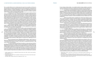 12 13
En ese contexto, el sistema político –con sus dobles mediación y lógica, partidaria y corporativa–
acentuó la debilidad de los partidos y la fortaleza de las asociaciones de interés, díada que, a su
vez, operó en el sentido de un creciente afianzamiento del poder y del papel del Estado”.8
El quinto de los nudos problemáticos se refiere al rol de las Fuerzas Armadas luego
del golpe de Estado de 1930. A partir del gobierno presidido por el general Agustín P. Justo y del
debate de las carnes se inicia en el país lo que Tulio Halperin Donghi denominó la “República del
Fraude”.9 La influencia que ejerció este período sobre el Ejército afectó la moral y la opinión del cuerpo
de oficiales: “se perfiló la tendencia a subordinar los valores profesionales a los problemas polí-
ticos, y los temas que antes se creían ajenos a la competencia de los oficiales se convirtieron
en cuestiones de discusión cotidianos con efectos perjudiciales que fueron evidentes para el nivel
profesional”.10
Además, este período histórico comprende otra coyuntura que requiere ser anali-
zada: el modo de considerar el desarrollo industrial argentino, en tanto pilar fundamental para
el crecimiento económico y el bienestar social. Tres hombres provenientes del Ejército fueron
quienes se habrían de ocupar con mayor compromiso de esta cuestión: Enrique Mosconi, Manuel
Savio y Juan D. Perón. Su ideario se incorpora, en este período, al de numerosos oficiales que se
interesaron fuertemente por el manejo de los asuntos públicos.
El sexto de los plexos problemáticos se puede ubicar históricamente durante el
período del peronismo clásico. Una de las expresiones más claras de Perón en relación con las
Fuerzas Armadas figura en la conferencia que dictara en la Universidad de La Plata en 1944,
que se incluye en numerosas publicaciones con el título de “El significado de la defensa nacional
desde el punto de vista militar”, en la que desarrolló dos conceptos centrales: la “Nación en armas”
y el desarrollo industrial argentino.
“La defensa nacional exige una poderosa industria propia y no cualquiera sino
una industria pesada” afirmó Perón en aquella conferencia. Esta perspectiva hacía necesaria
“la acción estatal, protegiendo a las manufacturas consideradas de interés estratégico, y la crea-
ción de la Dirección General de Fabricaciones Militares que contempla la solución de los pro-
blemas neurálgicos que afectan a las industrias radicadas en la Argentina”.11
Durante el período del peronismo clásico la relación entre el gobierno y las Fuerzas
Armadas se estructuró a partir de la llamada Doctrina de la Defensa Nacional. Ésta se sustentaba en
una concepción de la guerra muy convencional y limitada, en la que se preveían posibles confron-
taciones bélicas localizadas con los países vecinos, particularmente con Chile y el Brasil. Estas dos
hipótesis de conflicto configuraron el canon para la organización y el despliegue de las Fuerzas
Armadas argentinas.
La siguiente coyuntura se sitúa en el período político que se inaugura en 1955, con el
derrocamiento del gobierno de Perón por las Fuerzas Armadas, en el que éstas ocupan el centro
de la escena política, y concluye en 1973, a partir de la vuelta de un nuevo gobierno peronista.
Al igual que el conjunto de la corporación política que se había opuesto a Perón y al movimiento
peronista, las Fuerzas Armadas se dividen en cuanto a la interpretación acerca de su figura y pers-
pectivas políticas y a la manera de vincularse con él y con el movimiento. Existe, por ejemplo, el
proyecto de construir un peronismo sin Perón (Lonardi). Al mismo tiempo, existe otro proyecto
que consiste en una maniobra de “desperonización”, fundada básicamente en la represión del
movimiento (Aramburu). Estas dos concepciones atravesarán todo el período, incluido el primer
intento de las Fuerzas Armadas de gobernar el país por ellas mismas, no de manera transitoria
para reponer los valores democráticos supuestamente afectados sino con el fin de llevar adelante
un modelo de país (Onganía). Este análisis permite delinear y comprender el séptimo de los
núcleos problemáticos que fueron debatidos en el Ciclo Anual de Mesas Redondas.
libro, es posible definirla como la militarización del conjunto de la sociedad, y la forma en la
que este proceso ha de signar la experiencia política de toda una generación. A esta coyuntura se
agrega el análisis de los conflictos relacionados con la Guerra de la Independencia librada por los
gauchos de Güemes y la batalla de Montevideo, donde una naciente armada de las fuerzas
revolucionarias al mando del almirante Guillermo Brown derrotará a los realistas y liberará la
región este del que fuera el virreinato del Río de la Plata.
El segundo nudo considerado consiste en la coyuntura que se produjo durante la
última parte del siglo XIX, en la que: “el Ejército restableció con rapidez el orden interno nece-
sario para la puesta en marcha del plan de modernización y apresuró la unificación del país a
pesar de que ello costó la autonomía real de las provincias”.4 La cuestión se discutió desde una
moderna perspectiva historiográfica que parte de aceptar que la organización militar se encon-
traba constituida tanto por el ejército de línea como por la Guardia Nacional, y ambos componían
el Ejército Nacional. Hilda Sabato afirmó, en su ponencia a la segunda de las mesas redondas
–y lo reitera en el artículo que se incluye en el presente volumen–, que sólo a fines del siglo, el
predominio de las posturas centralistas condujo a privilegiar el fortalecimiento de los cuerpos
regulares en detrimento de las milicias, para asegurar de esta manera el monopolio estatal del
uso de la fuerza. La participación de los cuerpos regulares y las milicias en la construcción del orden
liberal a finales del siglo XIX se analiza también en los conflictos de poder en la región de Cuyo.
Los dos nudos que se analizan a continuación se inscriben en el período denominado
como la “Argentina moderna” (1880-1930), considerado como un único período en términos eco-
nómicos, con base en el modelo primario exportador y como dos subperíodos en el aspecto polí-
tico divididos por la sanción de la Ley Sáenz Peña
Así, el tercero de los nudos históricos se define a partir del emprendimiento llevado
a cabo contra las poblaciones indígenas, con que se inicia el período de la “Argentina moderna”.
Esta acción se basaba en un fundamento programático, compartido por los sectores dominantes
de Occidente, según el cual las naciones sólo serían viables si contaban con una población blanca
y cristiana. Esta idea se vincula con aquella afirmación de Juan Bautista Alberdi acerca de
que: “somos europeos transplantados en América”. Mientras que en las Bases lo guía la convicción
de que en Hispanoamérica el indígena “no figura, ni compone mundo”.5 Julio A. Roca emprendió
una campaña agresiva para llevar la frontera desde el zanjón hasta los bordes del río Negro,
combatiendo a los indígenas, utilizando los instrumentos de la modernización tecnológica como
el telégrafo y el ferrocarril y la profesionalización de las Fuerzas Armadas. La eliminación física
de los indígenas hasta más allá del río Negro significó la incorporación de 15.000 leguas de tierra
productiva.6
Pero la incorporación de esas 15.000 leguas también significó: “según consta en la
Memoria del Departamento de Guerra y Marina del año 1879, 1.271 indios de lanza prisioneros,
1.313 indios de lanza muertos en combate, 10.539 indios no combatientes prisioneros y 1.049
indios reducidos voluntariamente”.7
La cuarta problemática identificada y discutida en la misma mesa que la anterior
está dada por la relación entre el Ejército –que tuvo, en este período de la historia argentina, un
fuerte proceso de conversión a una sólida burocracia estatal y profesional– y la política en las moda-
lidades que adquirió después de la sanción de la Ley Sáenz Peña y la posterior victoria de la UCR
en 1916. Waldo Ansaldi sostuvo en la tercera de las mesas –y lo afirma en el artículo incluido
en el presente volumen– que: “entre 1880 y 1930 el país atravesó una situación de existencia de un
Estado y una sociedad civil fuertes, relación que no terminó de consolidarse en tales términos.
Hubo un progresivo fortalecimiento de la sociedad civil, pero fue un fortalecimiento corporativo.
4 Haydée Gorostegui de Torres, La Organización Nacional, Buenos Aires, Paidós, colección Historia argentina
(tomo 4), 2000. p. 93.
5 Oscar Terán, op. cit., p. 112.
6 Ezequiel Gallo y Roberto Cortés Conde, La República conservadora, Buenos Aires, Paidós, colección Historia argen-
tina (tomo 5), 2005, p. 42.
7 Silvia Ratto, Indios y Cristianos, Buenos Aires, Sudamericana, 2007, p. 183.
LA CONSTRUCCIÓN DE LA NACIÓN ARGENTINA. EL ROL DE LAS FUERZAS ARMADAS
8 Waldo Ansaldi, “Partidos, corporaciones e insurrecciones en el sistema político argentino (1880-1930)”, en el
presente volumen.
9 Tulio Halperin Donghi, La República imposible (1930-1945), tomo V, Buenos Aires, Ariel Historia, 2004.
10 Robert A Potash, El ejército y la política en la Argentina, 1928-1945, Buenos Aires, Sudamericana, 1981, p. 118.
11 Carlos Altamirano, Bajo el signo de las masas (1943-1973), Buenos Aires, Ariel Historia, colección Biblioteca
del Pensamiento Argentino (tomo VI), 2001, p. 24.
DRA. NILDA GARRÉPRÓLOGO
 