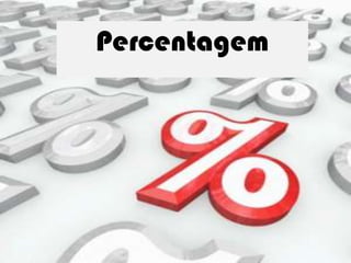 Percentagem

 