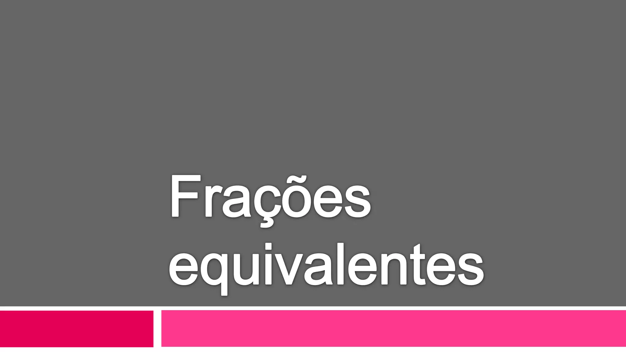 Frações equivalentes