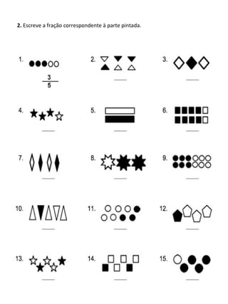 2.  Escreve a fração correspondente à parte pintada. 