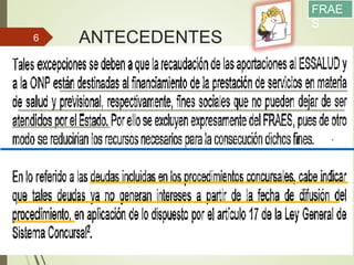ANTECEDENTES
11/12/2017
6
FRAE
S
 
