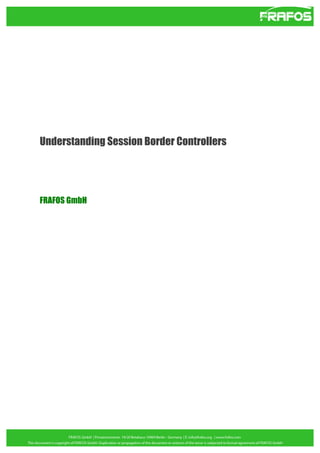 Understanding Session Border Controllers

FRAFOS GmbH

 