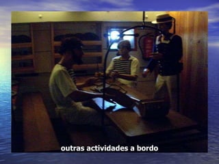 outras actividades a bordo 