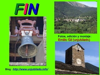 FFIINN
Blog : http://www.unjubilado.info/
Fotos, edición y montaje :
Emilio Gil (unjubilado)Emilio Gil (unjubilado)